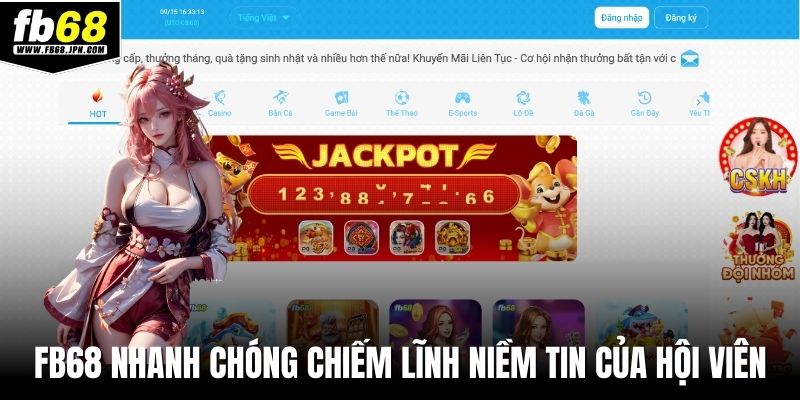FB68 nhanh chóng chiếm lĩnh niềm tin của hội viên