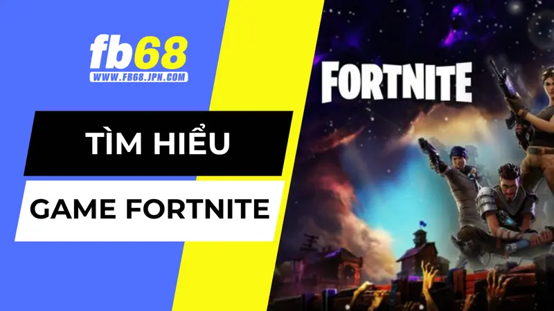 Game Fortnite là một game siêu hot trong giới trẻ thế giới