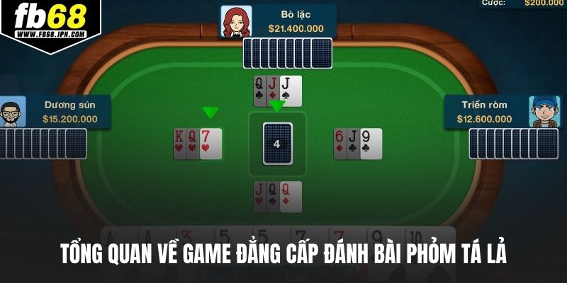 Tổng quan về game đẳng cấp đánh bài phỏm tá lả